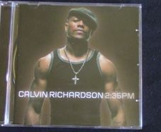 Calvin Richardson - 2:35 PM CD