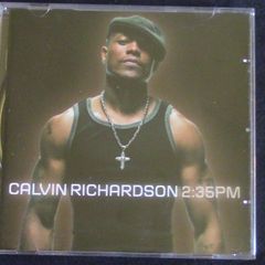 Calvin Richardson - 2:35 PM CD