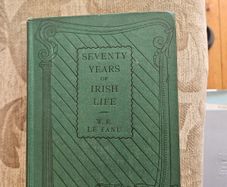 Seventy Years Of Irish Life. 1914 Hardback In Good Condition.  See Photos For Same.
