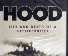 Hood - Life And Death Of A Battlecruiser