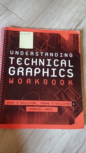 Understanding Technical Graphics Workbook printed 2006