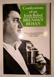 Confessions Of An Irish Rebel - Brendan Behan