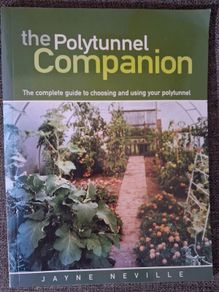 The Polytunnel Companion/ The complete guide to choosing & Using/ Jayne Neville / 2004