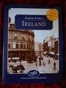 Francis Frith's Ireland / Photographic Memonies/ 1st edition.,Hardback /2000