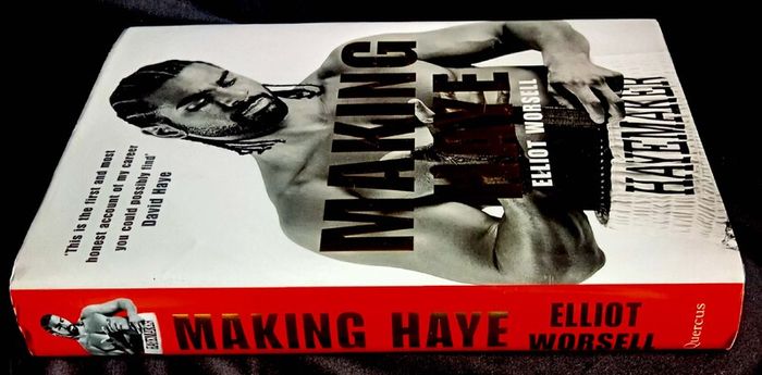 Making Haye:  The Authorised Story of David Haye by Elliot Worsell - Hardback