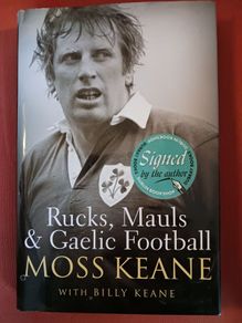 Moss Keane/ Rucks,Mauls & Gaelic Football/ 2005/ Signed/ 1st edition