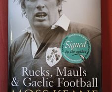 Moss Keane/ Rucks,Mauls & Gaelic Football/ 2005/ Signed/ 1st edition