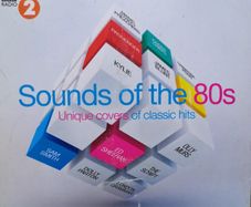 Sounds of the 80's: Unique Covers of Classic Hits (2 x CD)