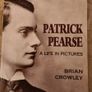 Patrick Pearse. A Life In Pictures. By Brian Crowley. Large First Edition Paperback In Very Good Condition. Image 2