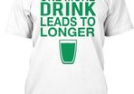 Funny Irish tee St. Patrick's Day - One More Drink Leads To Longer T-shirt!