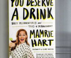 You Deserve A Drink - Boozy Misadventures And Tales Of Debauchery