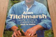 How to Be a Gardener - Book One Back to Basics