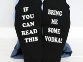 If You Can Read This, bring me some vodka Socks Mens