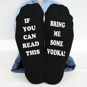 If You Can Read This, bring me some vodka Socks Mens