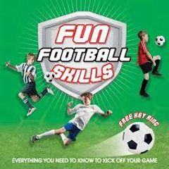 Fun Football Skills - Everything You Need To Know To Kick Off Your Game