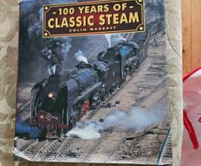 100 Years Of Classic Steam. By Colin Garratt. First Edition Very Large Volume Hardback With Dustjacket In Good Condition. See Photos For Same.