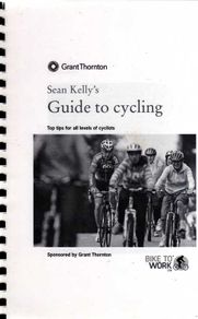 Sean Kelly's Guide to Cycling & Cycling - Handbook for Beginners