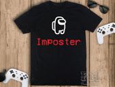 IMPOSTER Among Us Gamer Shirts, Among Us Crewmate Shirt, Game Lover Shirt UNISEX, Christmas Gift for Friend
