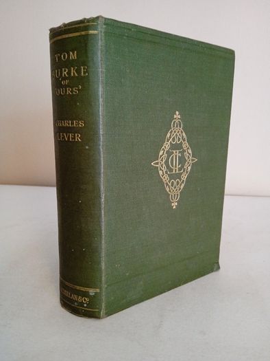 Tom Burke of 'Ours' by Charles Lever. With 44 Illustrations by Hablot Knight Browne ('Phiz') (GT936)