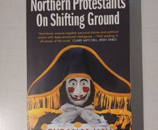 Northern Protestants on Shifting Ground by Susan McKay