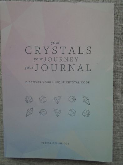 Your crystals,Your journey,Your life. Teresa Dellbridge.Paperback book,Journal