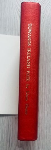 Towards Ireland Free ( war of independence  ) hardback