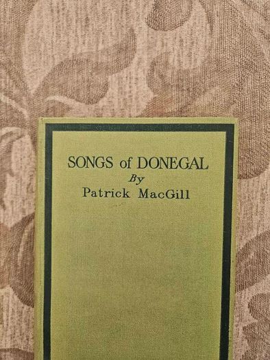 Songs Of Donegal By Patrick Macgill. Rare First Edition Hardback In Good Condition.  See Photos For Same.