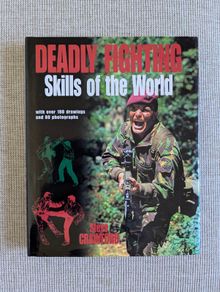 Deadly Fighting Skills of the World - Steve Crawford - 1997 Military Hardback