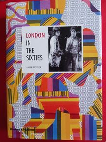 London in the Sixties / Rainer Metzger/Thames & Hudson/ 1st edition/2012