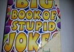 Big Book Of Stupid Jokes