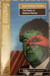 Icon Critical Guides: The Poetry Of Seamus Heaney, Ed. Elmer Andrews