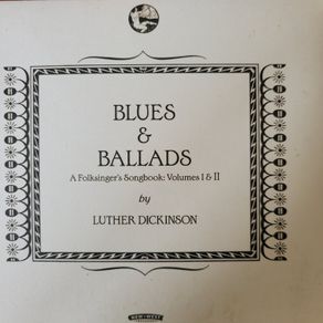 Luther Dickinson - Blues & Ballads