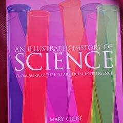 An Illustrated History of Science  / Mary Cruse/ 2019