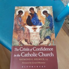 The Crisis of Confidence in the Catholic Church Raymond G. Helmick