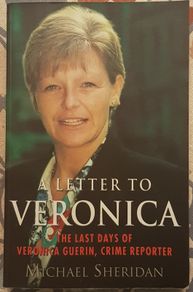 Letter To Veronica: The Last Days Of Veronica Guerin, Crime Reporter by Michael Sheridan
