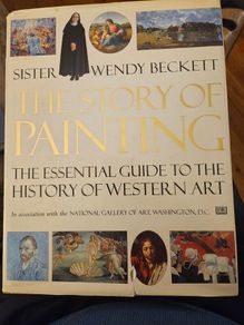 The Story Of Painting. The Essential Guide To The History Of Western Art.  Y Sister Wendy Beckett. Large Volume Hardback With Dustjacket In Good Condition.  See Photos For Same.