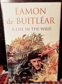 2004. Eamon De Buitlear. A Life In The Wild.
