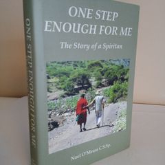 One Step Enough for Me: The story of a Spiritan by Noel O'Meara (HQ123)