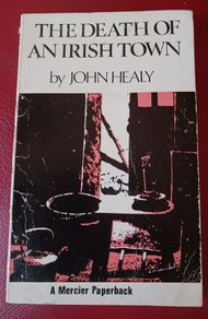 John Healy / The Death Of An Irish Town/ 1st edition/ Mercier/ 1968