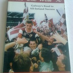 Into the West '98 Galway 's road to All-Ireland success Ireland Irish GAA