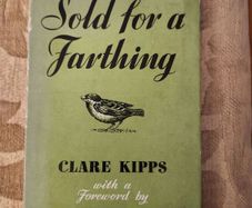 Sold For A Farthing By Clare Kipps. With Forward  By  Julian Huxley. Second  Impression Hardback With Dustjacket In Good Condition. 35.