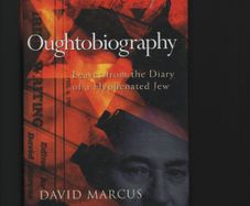 David Marcus. Oughtobiography. Leaves from the Diary of a Hyphenated Jew.