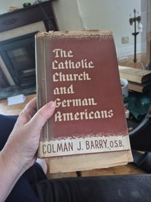 signed book The Catholic church and German Americans by Coleman J Barry