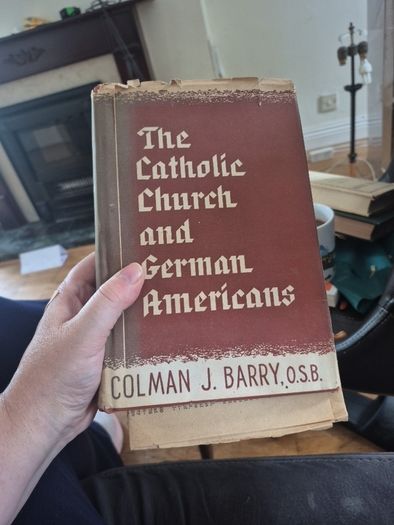 signed book The Catholic church and German Americans by Coleman J Barry