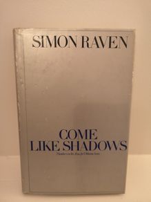 Come like Shadows by Simon Raven