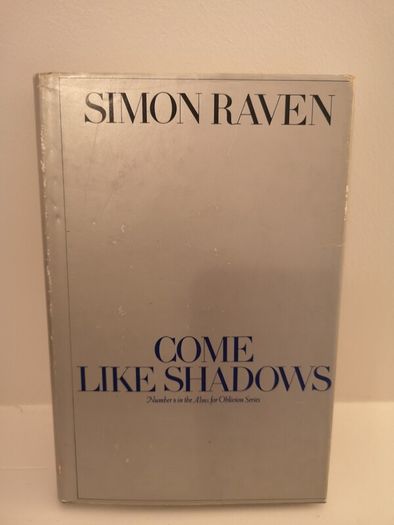 Come like Shadows by Simon Raven