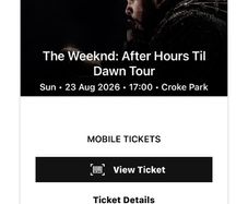 1 Ticket for The weeknd VIP Standing Croke Park (Sunday)