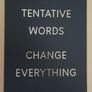 Nathan Coley (British B. 1967) Title, Tentative Words Change Everything Image 4