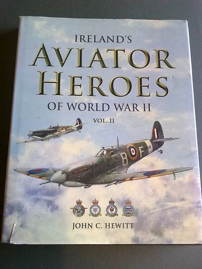 Ireland's aviator heroes of World War 2 Volume 2 Ireland Irish history RAF