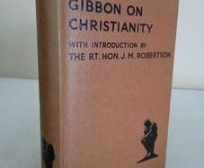 Gibbon on Christianity: Being the 15th and 16th Chapters of Gibbon's "Decline and Fall of the Roman Empire." With Introduction by The Rt. Hon. J. M. Robertson (GT987)
